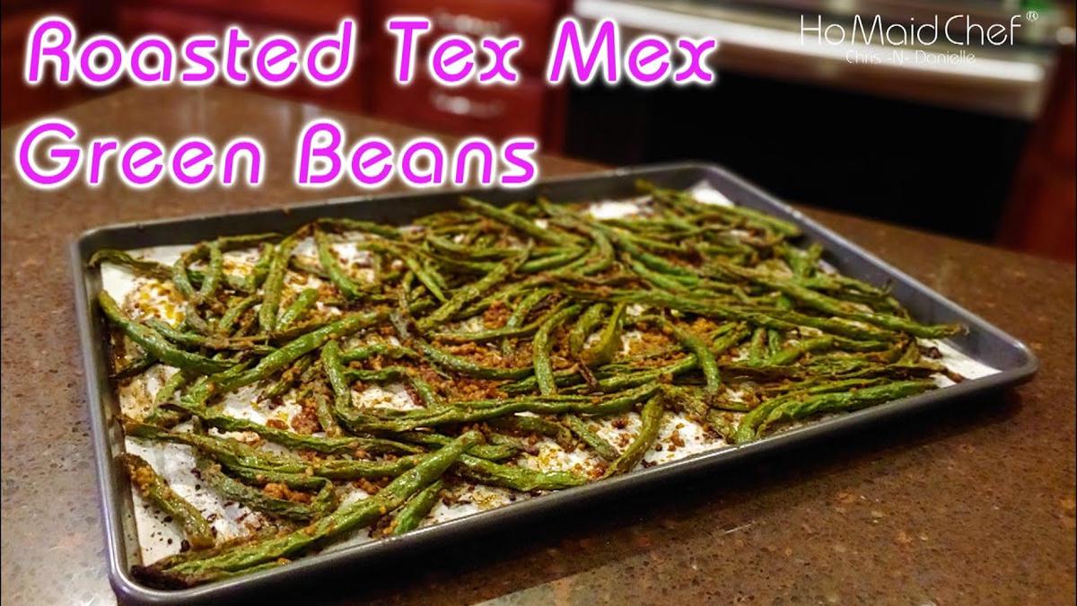 'Video thumbnail for Roasted Tex Mex Green Beans | Dining In With Danielle'