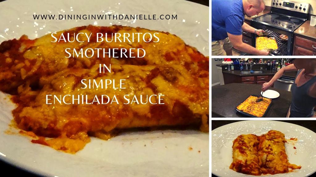 'Video thumbnail for Recipe Saucy Burrito with Simple Enchilada Sauce || DiningInWithDanielle'