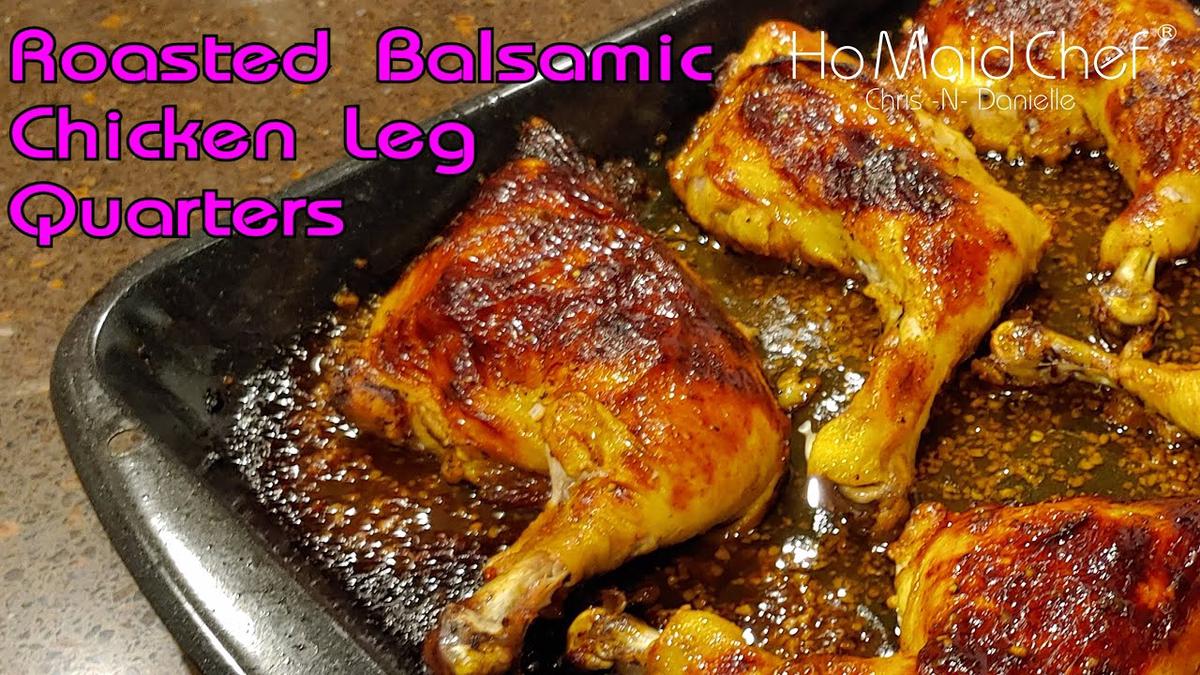 'Video thumbnail for Roasted Balsamic Chicken Leg Quarters | Dining In With Danielle'