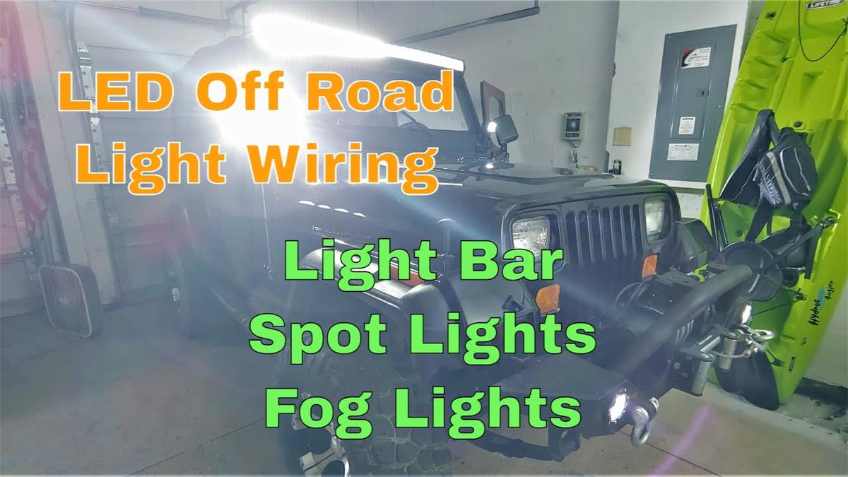 'Video thumbnail for Wiring LED Light Bar, Spot Lights, and Fog Lights On Jeep'