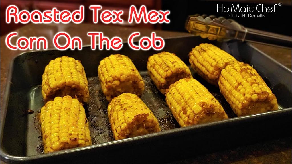 'Video thumbnail for Roasted Tex Mex Corn On The Cob | Dining In With Danielle'
