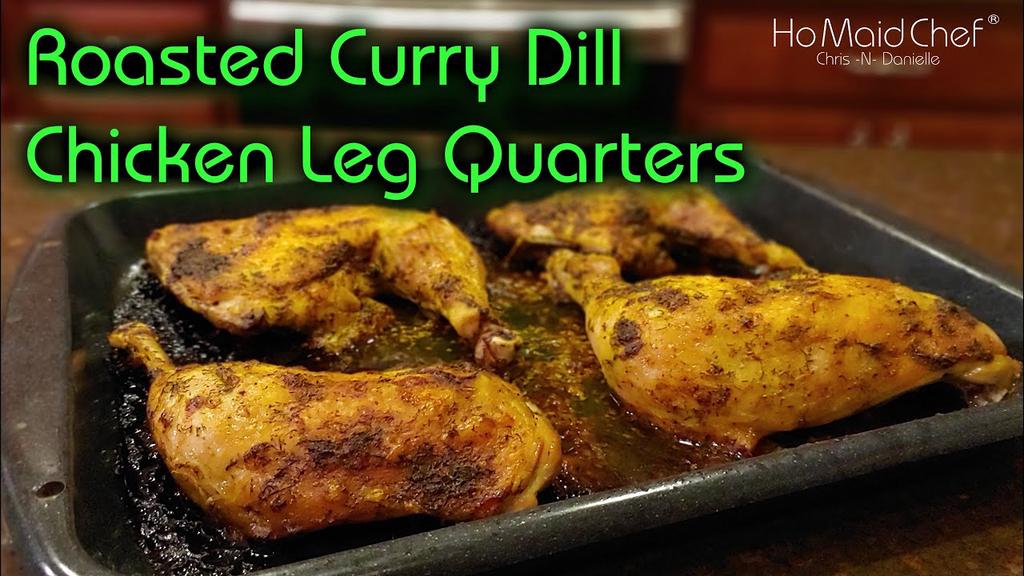 'Video thumbnail for Roasted Curry Dill Chicken Leg Quarters | Dining In With Danielle'